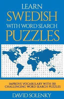 bokomslag Learn Swedish with Word Search Puzzles: Learn Swedish Language Vocabulary with Challenging Word Find Puzzles for All Ages