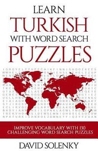 bokomslag Learn Turkish with Word Search Puzzles: Learn Turkish Language Vocabulary with Challenging Word Find Puzzles for All Ages
