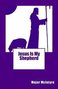 bokomslag Jesus Is My Shepherd