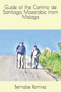 bokomslag Guide of the Camino de Santiago Mozarabic from Malaga