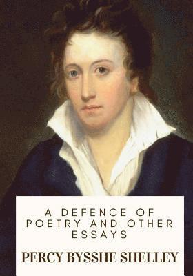 A Defence of Poetry and Other Essays 1