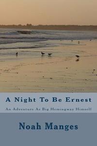 bokomslag A Night To Be Ernest