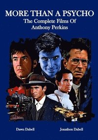 bokomslag More Than A Psycho The Complete Films Of Anthony Perkins