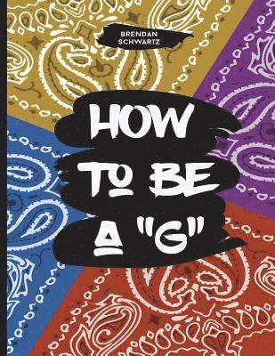 bokomslag How to be a "G"