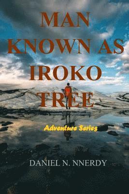 Man Known as Iroko Tree: Iroko Tree 1