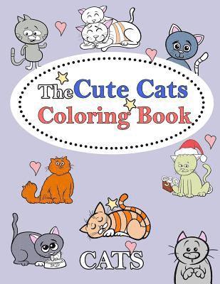 The Cute Cats Coloring Book: : Kids Coloring Book with Fun, Easy, and Relaxing Coloring Pages (Children's coloring books) 1