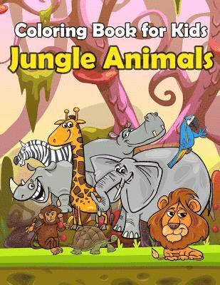 Coloring Book For Kids Jungle Animals: : Kids Coloring Book with Fun, Easy, and Relaxing Coloring Pages (Children's coloring books) 1