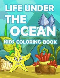 bokomslag Life Under The Ocean Kids Coloring Book: : Kids Coloring Book with Fun, Easy, and Relaxing Coloring Pages (Children's coloring books)