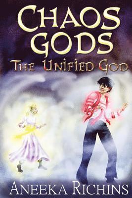 The Unified God: Chaos Gods: Book 3 1