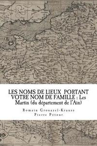 bokomslag Les Noms de Lieux de France Portant Votre Nom de Famille: Les Martin: du département de l'Ain