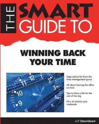 The Smart Guide to Winning Back Your Time 1