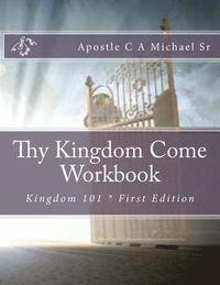 bokomslag Thy kingdom Come Workbook: Kingdom 101