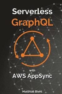bokomslag Serverless Graphql APIs with Amazon's Aws Appsync