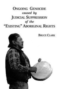 bokomslag Ongoing Genocide Caused by Judicial Suppression of the Existing Aboriginal Rights