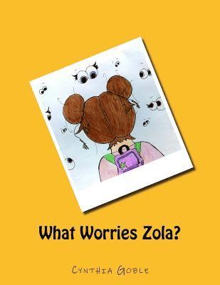 Cynthia Goble - What Worries Zola?, Häftad. Tillgänglighet: Lägg i varukorg