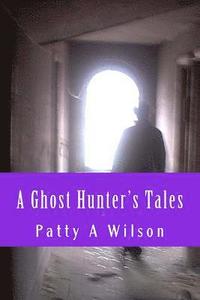 bokomslag A Ghost Hunter's Tales: Vol. 1
