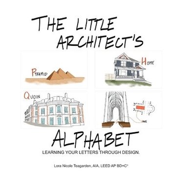 bokomslag The Little Architect's Alphabet: Learning your letters through design