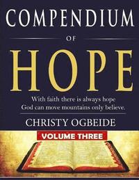 bokomslag Compendium of Hope Vol. 3: God can move mountains only believe