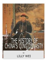bokomslag The History of China's Qing Dynasty