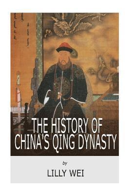 bokomslag The History of China's Qing Dynasty