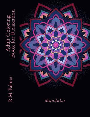 Adult Coloring Book for Relaxation: Mandalas 1