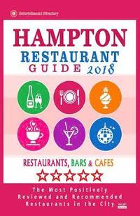 bokomslag Hampton Restaurant Guide 2018: Best Rated Restaurants in Hampton, Virginia - Restaurants, Bars and Cafes recommended for Tourist, 2018