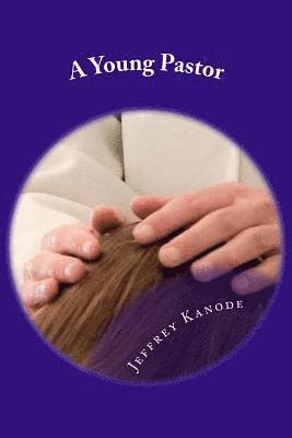 Jeffrey Kanode - A Young Pastor, Häftad