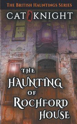 The Haunting of Rochford House 1