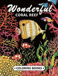 bokomslag Wonderful Coral Reef Coloring book: Miracle Under the Sea Unique Coloring Book Easy, Fun, Beautiful Coloring Pages for Adults and Grown-up