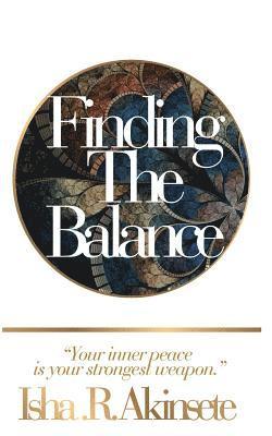 Finding The Balance: Your Inner Peace is Your Strongest Weapon 1