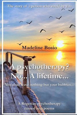 A Psychotherapy? No... A Lifetime... 1