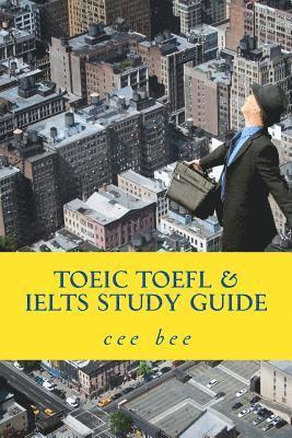 TOEIC TOEFL & IELTS Study Guide: A study guide