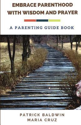 bokomslag Embrace Parenthood with Wisdom and Prayer: A Parenting Guide Book