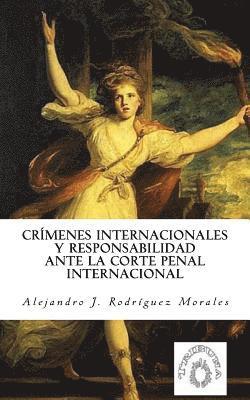 Crímenes internacionales y responsabilidad ante la Corte Penal Internacional 1