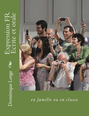 bokomslag Expression FR Ecrite et orale: en famille ou en classe