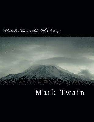 Mark Twain - What Is Man? and Other Essays, Häftad
