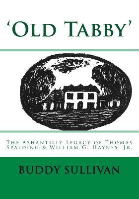 'Old Tabby': The Ashantilly Legacy of Thomas Spalding & William G. Haynes, Jr. 1