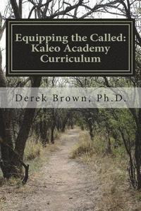 bokomslag Equipping the Called: Kaleo Academy Curriculum