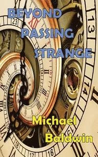 bokomslag Beyond Passing Strange: Volume 3 of the Passing Strange Series