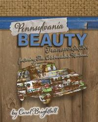 bokomslag Pennsylvania Beauty - Transportation: Featuring Old Cars, Trains, Planes and More!