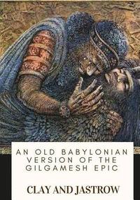 bokomslag An Old Babylonian Version of the Gilgamesh Epic