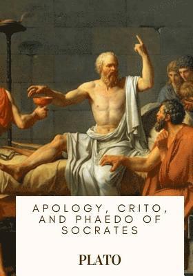 bokomslag Apology, Crito, and Phaedo of Socrates