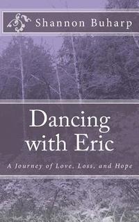 bokomslag Dancing with Eric: A Journey of Love, Loss, and Hope