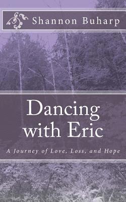 Dancing with Eric: A Journey of Love, Loss, and Hope 1