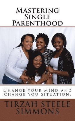Mastering Single Parenthood 1