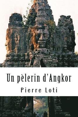 Pierre Loti - Un pèlerin d'Angkor, Häftad