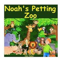 bokomslag Noah's Petting Zoo: Teach Your Child to be Eco-Friendly and Love Animals