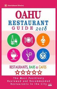 bokomslag Oahu Restaurant Guide 2018: Best Rated Restaurants in Oahu, Hawaii - Restaurants, Bars and Cafes recommended for Tourist, 2018