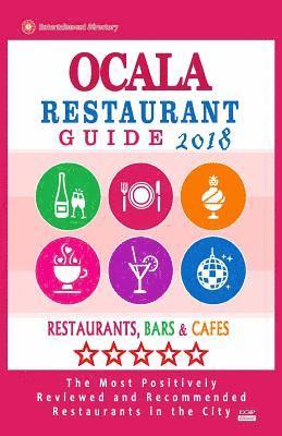 bokomslag Ocala Restaurant Guide 2018: Best Rated Restaurants in Ocala, Florida - Restaurants, Bars and Cafes recommended for Tourist, 2018