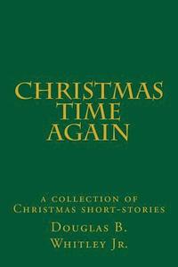 bokomslag Christmas Time Again: a collection of Christmas short-stories